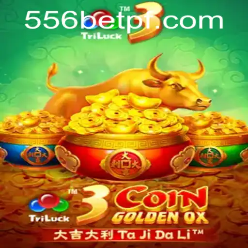 Exploring the Exciting World of 3CoinGoldenOX with 556bet