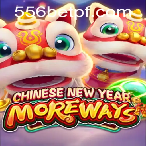 Exploring the Thrills of CHINESENEWYEARMOREWAYS at 556bet
