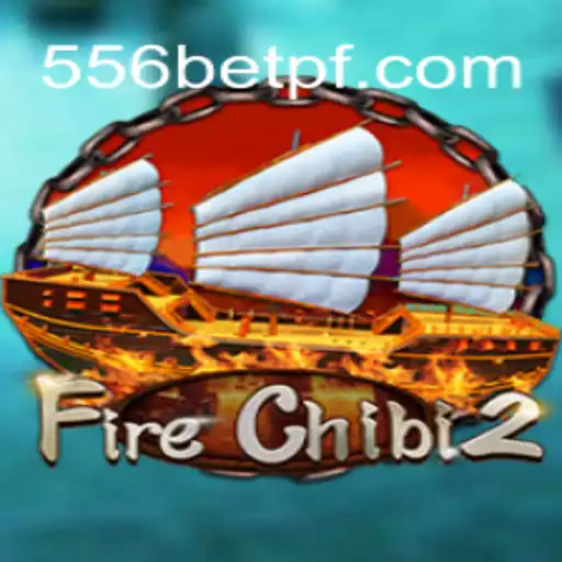 Unveiling FireChibi2: An Exciting Gaming Adventure with 556bet